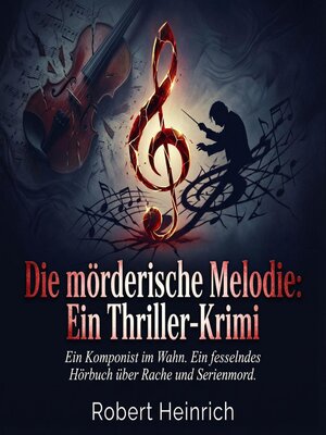 cover image of Die mörderische Melodie--Ein Thriller-Krimi
